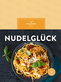 Abbildung von: Nudelglück - Dr. Oetker - ein Verlag der Edel Verlagsgruppe