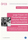 Cover: Junge Frauen mit Fluchterfahrungen zwischen Resilienz und Vulnerabilit&auml;t - Verlag Barbara Budrich