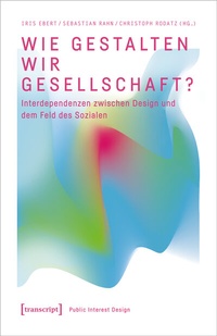 Abbildung von: Wie gestalten wir Gesellschaft? - transcript