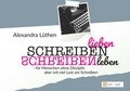 Cover: Schreiben lieben Schreiben leben - Herz und Gold GbR
