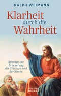 Cover: Klarheit durch die Wahrheit - Media Maria