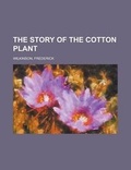 Cover: The Story of the Cotton Plant - Rarebooksclub.com