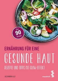 Abbildung von: Ernährung für eine gesunde Haut - Facultas / Maudrich