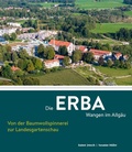 Abbildung von: Die ERBA Wangen im Allgäu - Von der Baumwollspinnerei zur Landesgartenschau - Fink, Josef