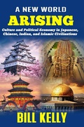 Cover: A New World Arising: Culture and Politics in Japan, China, India, and Islam - DCO Books