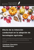 Cover: Efecto de la intenci&oacute;n conductual en la adopci&oacute;n de tecnolog&iacute;as agr&iacute;colas - Ediciones Nuestro Conocimiento