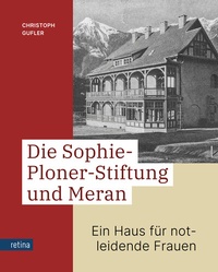 Abbildung von: Die Sophie-Ploner-Stiftung und Meran - Retina