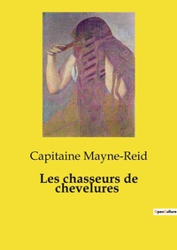 Abbildung von: Les chasseurs de chevelures - Culturea