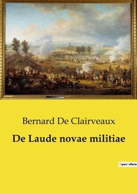 Abbildung von: De Laude novae militiae - Culturea