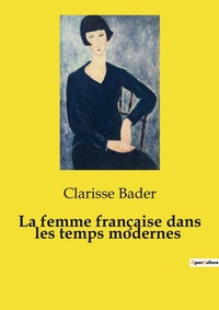 Abbildung von: La femme fran?aise dans les temps modernes - Culturea