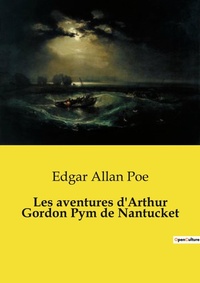Abbildung von: Les aventures d'Arthur Gordon Pym de Nantucket - Culturea