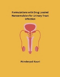 Abbildung von: Formulations with Drug Loaded Nanoemulsion for Urinary Tract Infection - MOHAMMED ABDUL SATTAR