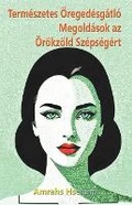 Cover: Term?szetes ?reged?sg?tl? Megold?sok az ?r?kz?ld Sz?ps?g?rt - mds0