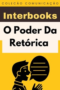 Enlarge image Cover: O Poder Da Retórica (Coleção Comunicação, #2) - Editora Prosperar