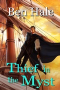 Cover: Thief in the Myst (The Master Thief, #2) - Ben Hale