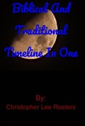 Cover: Biblical and Traditional Timeline In One - Christopher Lee Roeters