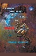 Cover: Crankie Williams Goes To War - Franz Ludick