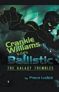 Cover: Crankie Williams Goes Balistic - Franz Ludick
