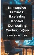 Cover: Immersive Futures - Morgan Lee