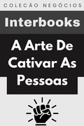 Cover: A Arte De Cativar As Pessoas (Cole&ccedil;&atilde;o Neg&oacute;cios, #3) - Editora Prosperar