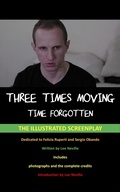 Cover: Three Times Moving: Time Forgotten - The Illustrated Screenplay (The Lee Neville Entertainment Screenplay Series, #8) - Lee Neville Entertainment