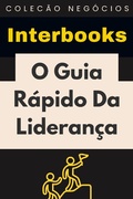 Cover: O Guia R&aacute;pido Da Lideran&ccedil;a (Cole&ccedil;&atilde;o Neg&oacute;cios, #15) - Editora Prosperar