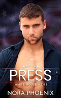 Cover: Press (White House Men, #1) - Nora Phoenix