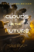 Cover: Clouds in the Future: A Sequel to War of the Worlds (The Great War of the Worlds, #2) - Trick of the Tale LLC