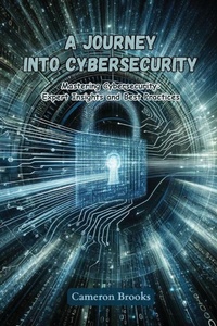 Enlarge image Cover: A Journey into Cybersecurity - Cameron Brooks
