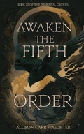 Cover: Awaken the Fifth Order - Allison Carr