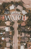 Cover: Neighborhood Watch - Bruce F Katz, Author