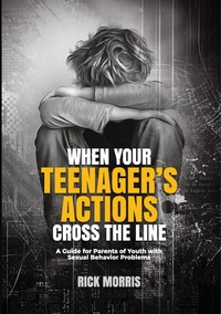 Enlarge image Cover: When Your Teenager's Actions Cross the Line: - Family & Adolescent Counseling Counseling