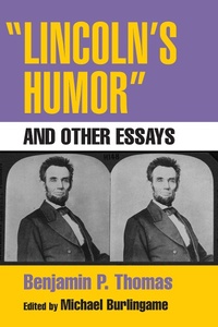Abbildung von: &quote;Lincoln's Humor&quote; and Other Essays - University of Illinois Press