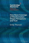 Cover: How News Coverage of Misinformation Shapes Perceptions and Trust - Cambridge University Press