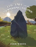 Cover: The Tale of the Standing Stone - Austin Macauley Publishers