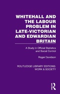 Cover: Whitehall and the Labour Problem in late-Victorian and Edwardian Britain - Routledge