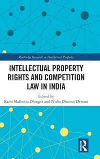 Abbildung von: Intellectual Property Rights and Competition Law in India - Routledge
