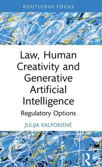 Abbildung von: Law, Human Creativity and Generative Artificial Intelligence - Routledge