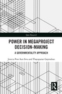 Cover: Power in Megaproject Decision-making - Routledge