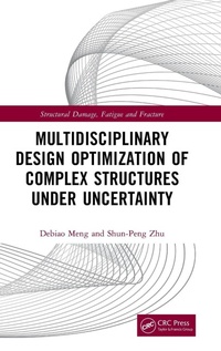 Enlarge image Cover: Multidisciplinary Design Optimization of Complex Structures Under Uncertainty - CRC Press