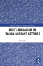 Cover: Multilingualism in Italian Migrant Settings - Routledge