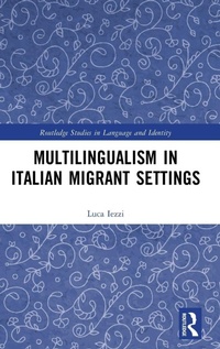 Enlarge image Cover: Multilingualism in Italian Migrant Settings - Routledge