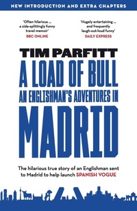 Abbildung von: A Load of Bull - An Englishman's Adventures in Madrid - Maravilla Press