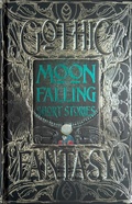 Cover: Moon Falling Short Stories - Flame Tree Publishing