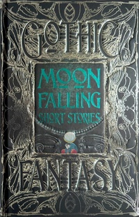 Enlarge image Cover: Moon Falling Short Stories - Flame Tree Publishing
