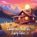 Cover: Children's Bedtime Fairy Tales - Quiet Time Now