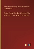 Cover: Ancient Symbol Worship. Influence of the Phallic Idea in the Religions of Antiquity - Outlook Verlag