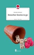 Cover: Bewerber Stories to go. Life is a Story - story.one - story.one publishing