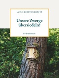 Cover: Unsere Zwerge &uuml;bersiedeln! - Buchschmiede