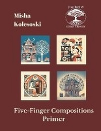 Abbildung von: Five-Finger Compositions - Jean Bechtel School for Music Press